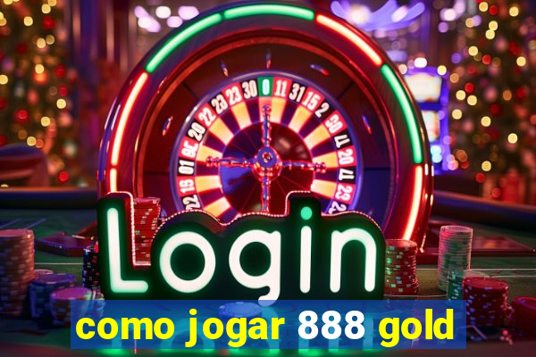 como jogar 888 gold